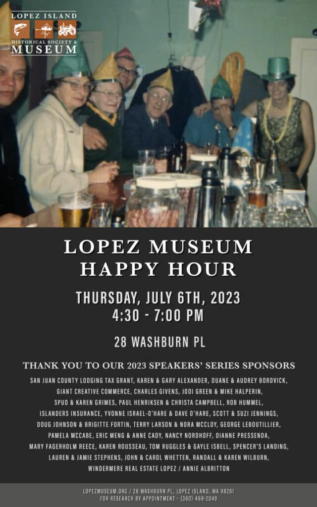 Lopez Museum Happy Hour Lopez Island History Museum